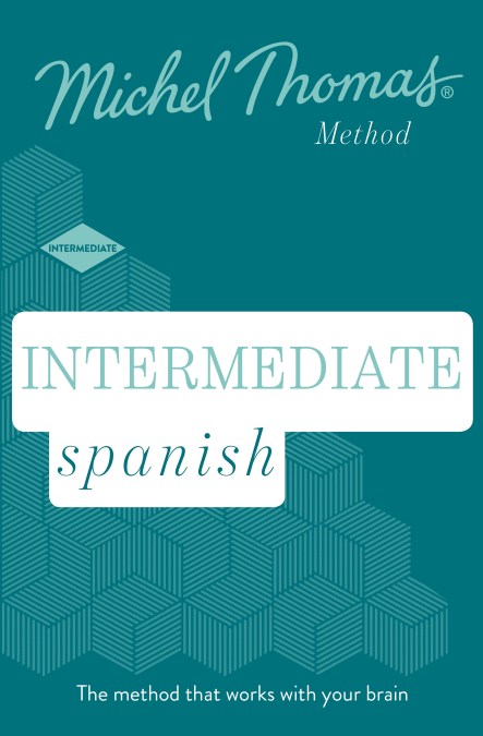 Intermediate Spanish New Edition (Learn Spanish with the Michel Thomas Method)