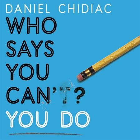 Who Says You Can’t? You Do