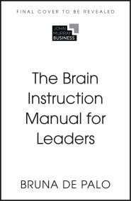 The Brain Instruction Manual for Leaders