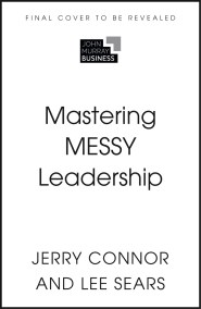 Mastering MESSY Leadership